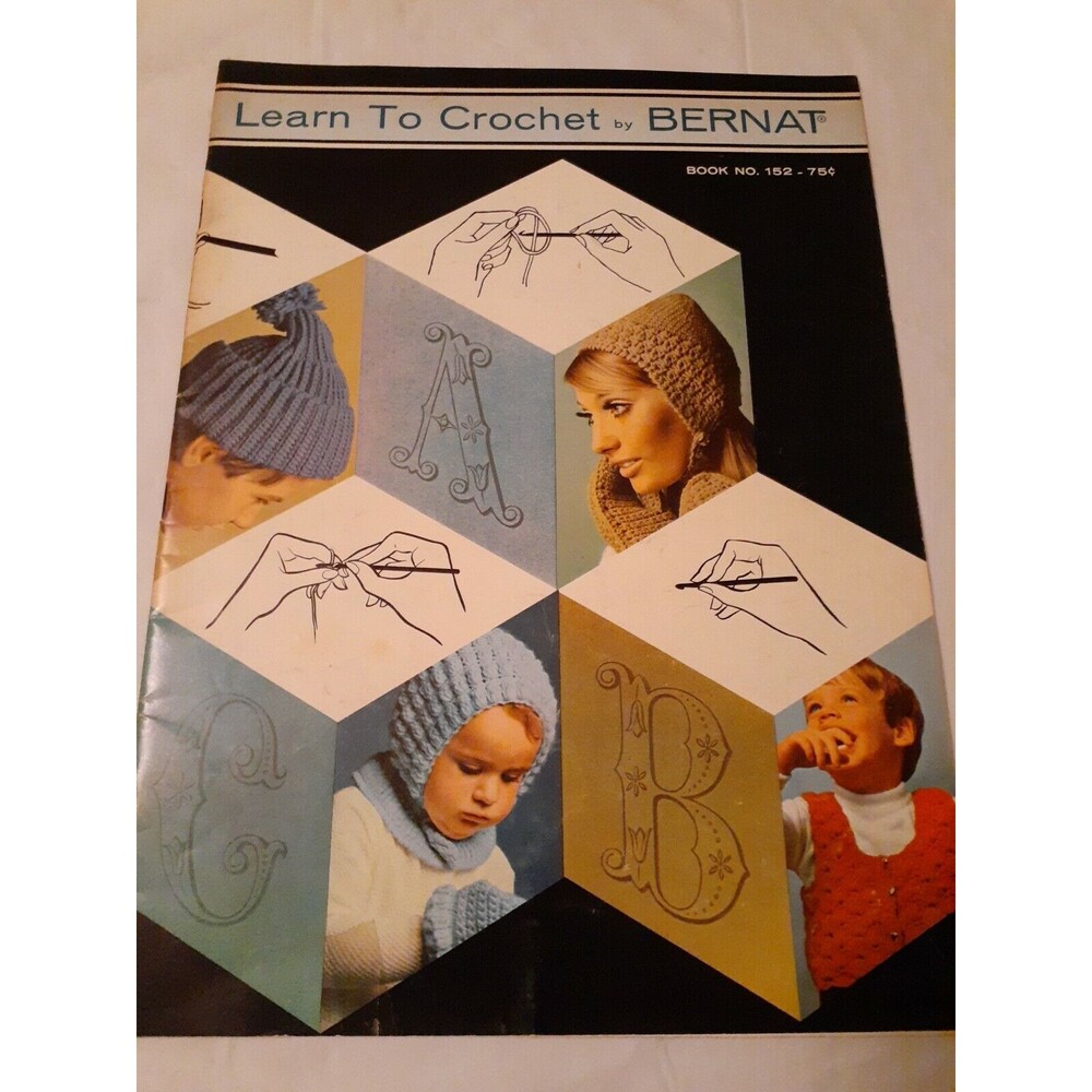 Vtg 1970 Crochet Pattern Booklet Learn To Crochet By Bernat Book No. 152